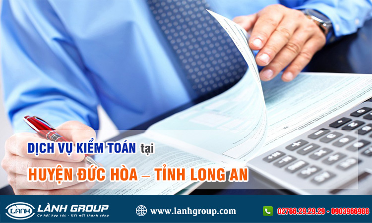 Dịch vụ kiểm toán tại Huyện Đức Hòa, Long An