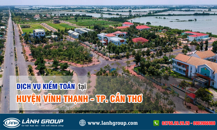 Dịch vụ kiểm toán tại huyện Vĩnh Thạnh Cần Thơ