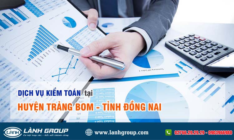 Dịch vụ kiểm toán tại Trảng Bom, Đồng Nai