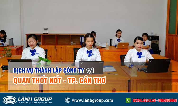 Dịch vụ thành lập công ty tại quận Thốt Nốt Cần Thơ